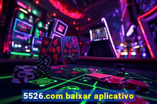 5526.com baixar aplicativo
